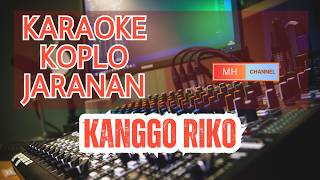 KARAOKE KOPLO JARANAN, KANGGO RIKO