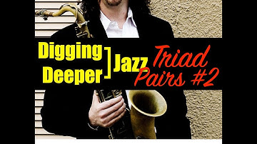 Digging Deeper #29 - "Triad Pairs" (part #2) - The Minor Sound