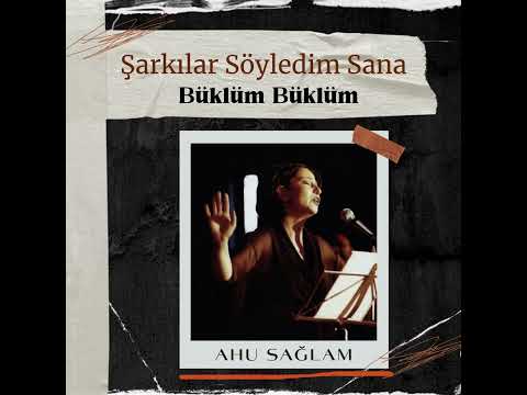 Ahu Sağlam 'Büklüm Büklüm'