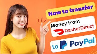 HOW TO TRANSFER MONEY FROM DASHER DIRECT TO PAYPAL 2025! (FULL GUIDE)