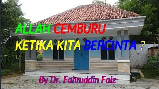 Allah Cemburu Ketika Kita Bercinta  40 Dr Fahruddin Faiz