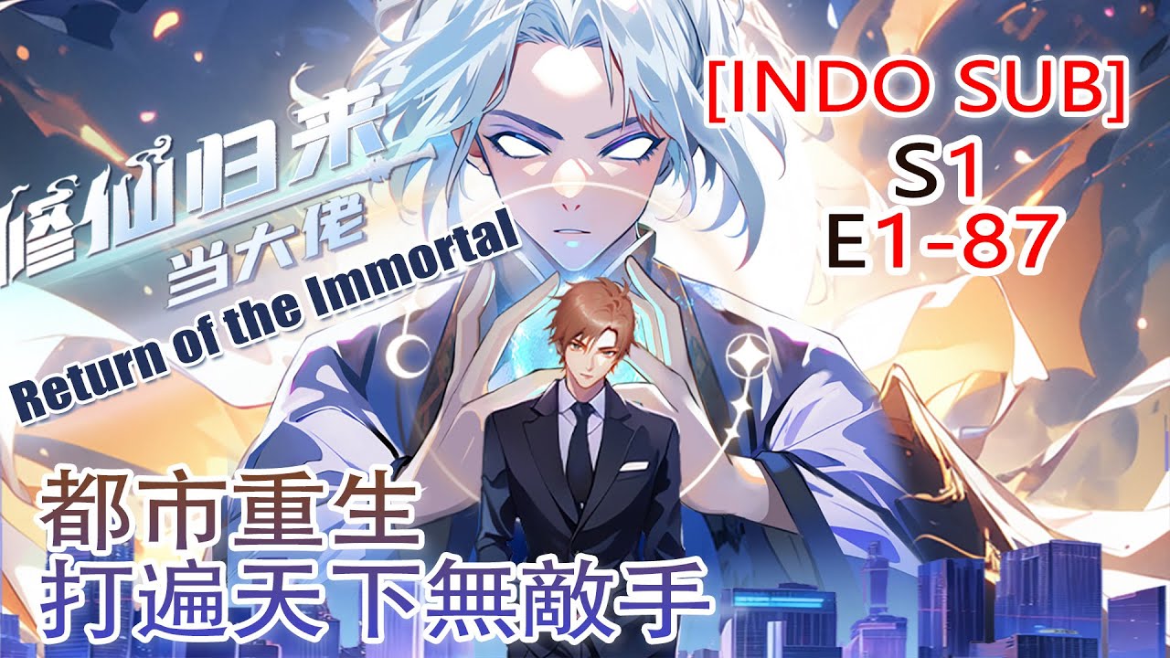 【Multi Sub】 Return of the Immortal EP 1-87