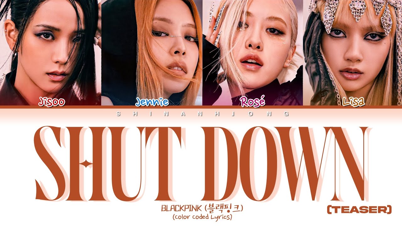 [TEASER] BLACKPINK 'SHUT DOWN' (Color Coded Lyrics) - YouTube