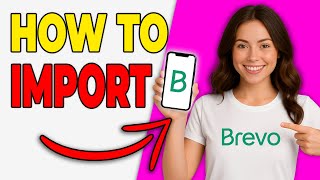 How To Import Subscribers From Other Tools Into Brevo (Easy Move 2026) screenshot 4