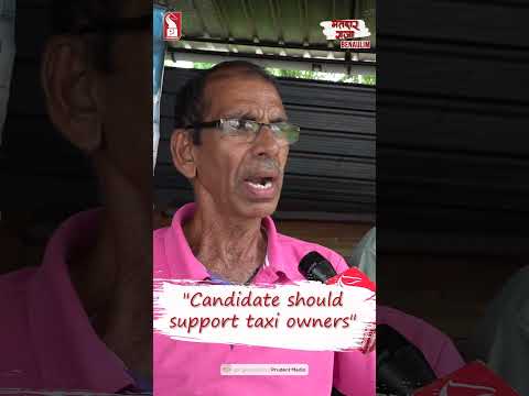 "Candidate should support taxi owners" | Matadar Raja | Benaulim | South Goa | Shorts | Prudent