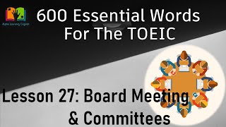 600 Essential Words For The TOEIC - Lesson 27 Board Meeting & Committees