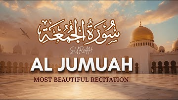 Surah Al-Jumu’ah (سورة الجمعة) —The Most Powerful Surah for Friday’s Blessings