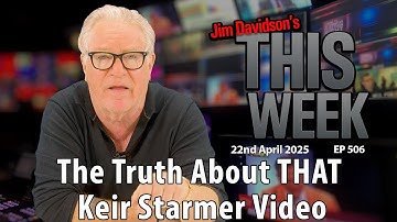 Jim Davidson - The Truth About THAT Keir Starmer Video...