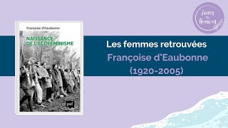 Les femmes retrouvées Françoise d'Eaubonne Naissance de l'écoféminisme