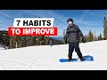 7 habits to instantly improve your snowboarding