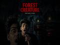 👹Forest Creature 😰😱 |True horror story | #horrorstories #horrorstation #shorts