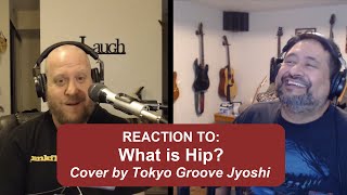 Tower of Power - What is Hip? Cover by Tokyo Groove Jyoshi | REACTION