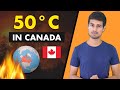 Extreme heatwave in canada  50c temperature climate change  dhruv rathee