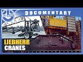 Liebherr mega cranes  the epic story of  awesome machines  full documentary