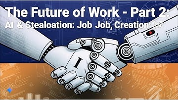 The Future of Work – Part 2: AI and Automation: Job Stealer or Job Creator?