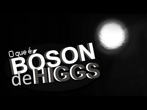 O que é o Bóson de Higgs?