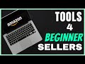 Tools For Beginner Amazon Sellers 😯  | 2020 Updated
