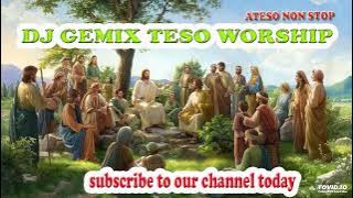 DJ GEMIX TESO WORSHIP_STEP_MIX ATESO GOSPEL NON STOP IN 2023 MP3