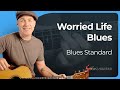 Worried Life Blues Guitar Lesson | 8 Bar Blues Standard