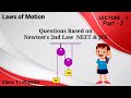 Questions Based on Newton's 2nd Law of Motion ll Class 11th Physics Chapter 5 NEET JEE Lec-3 part 2