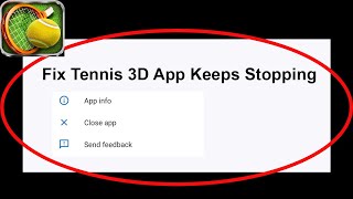 Fix Tennis 3D App Keeps Stopping | Tennis 3D App Crash Issue | Tennis 3D App | PSA 24 screenshot 4