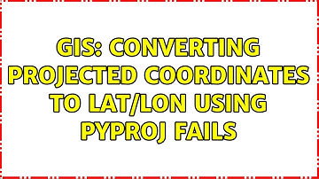 GIS: Converting projected coordinates to lat/lon using pyproj fails (3 Solutions!!)