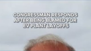 'ABSURD.' | Kentucky congressman responds to being blamed for layoffs at EV plant