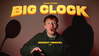 Ernest Merkel - BIG CLOCK (ТИЗЕР АЛЬБОМА, 2024)