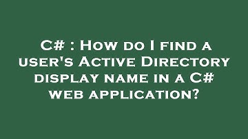 C# : How do I find a user