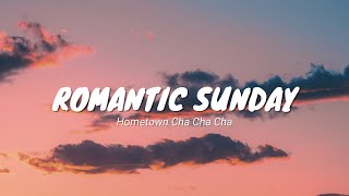 Download lagu Romantic Sunday - Car, The Garden  Lyrics Video  L From Hometown Cha Cha Cha mp3