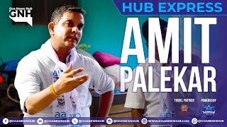 AMIT PALEKAR | JUDGEMENT 2024 | HUB EXPRESS WITH RUPESH SAMANT | 01/05/2024 | GNH
