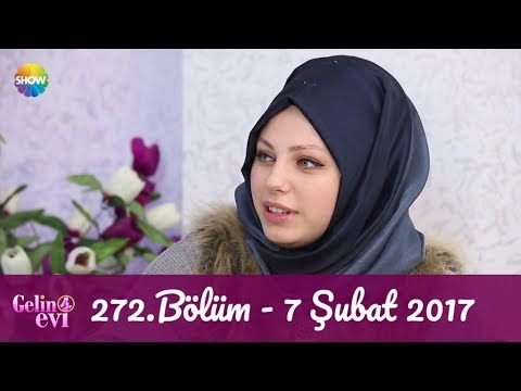 Gelin Evi 272.Bölüm | 7 Şubat 2017