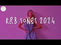R&B songs 2024 🍹 R&B music 2024 ~ Best rnb songs playlist
