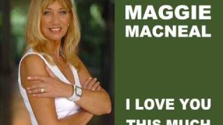 Maggie MacNeal - I love you this much chords