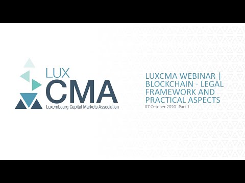 LuxCMA Webinar | Blockchain - Legal framework and practical aspects (Part 1)