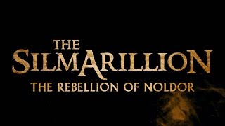 The Silmarillion - The Rebellion Of Noldor  - Trailer - Concept