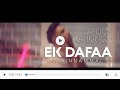Ek Dafaa - Arjun Kanungo | Chinnama | whatsapp status Whatsapp Status Video Download Free