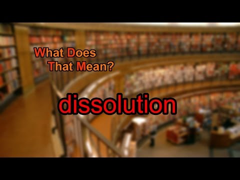 What does dissolution mean?