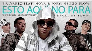 Esto aqui no para - J Alvarez Ft Jory Boy x Ñengo Flow x Nova La Amenaza By.Yampi (Audio Official)