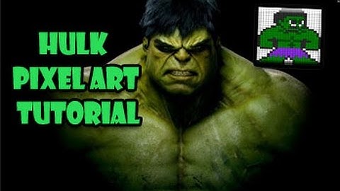!!AMAZING HULK PIXEL ART TUTORIAL!!