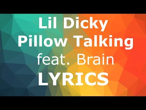 Lil Dicky - Pillow Talking feat. Brain (OFFICIAL LYRICS) HQ with music