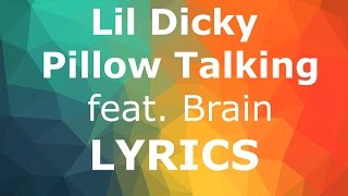 Video thumbnail of "Lil Dicky - Pillow Talking feat. Brain (OFFICIAL LYRICS) HQ with music"