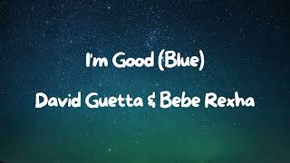 David Guetta & Bebe Rexha - I'm Good (Blue) (Lyrics)