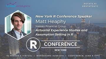Matt Heaphy - Actuarial Experience Studies and Assumption Setting in R