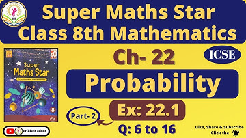 Ch- 22 Probability | Class 8th ICSE | Super Maths Star | Ex: 22.1 Ques: 6 to 16