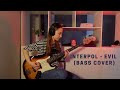 Interpol - Evil (bass cover)