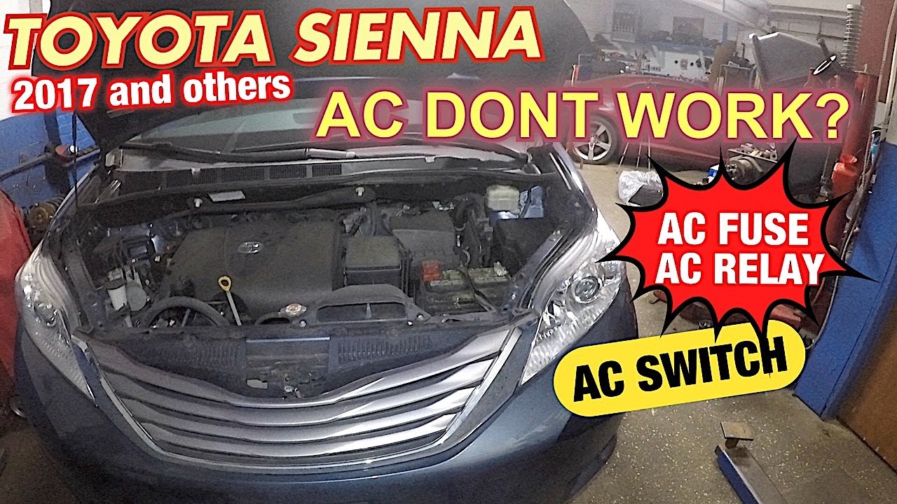 Toyota Sienna AC dont work, try check Ac fuse or Relay, AC pressure