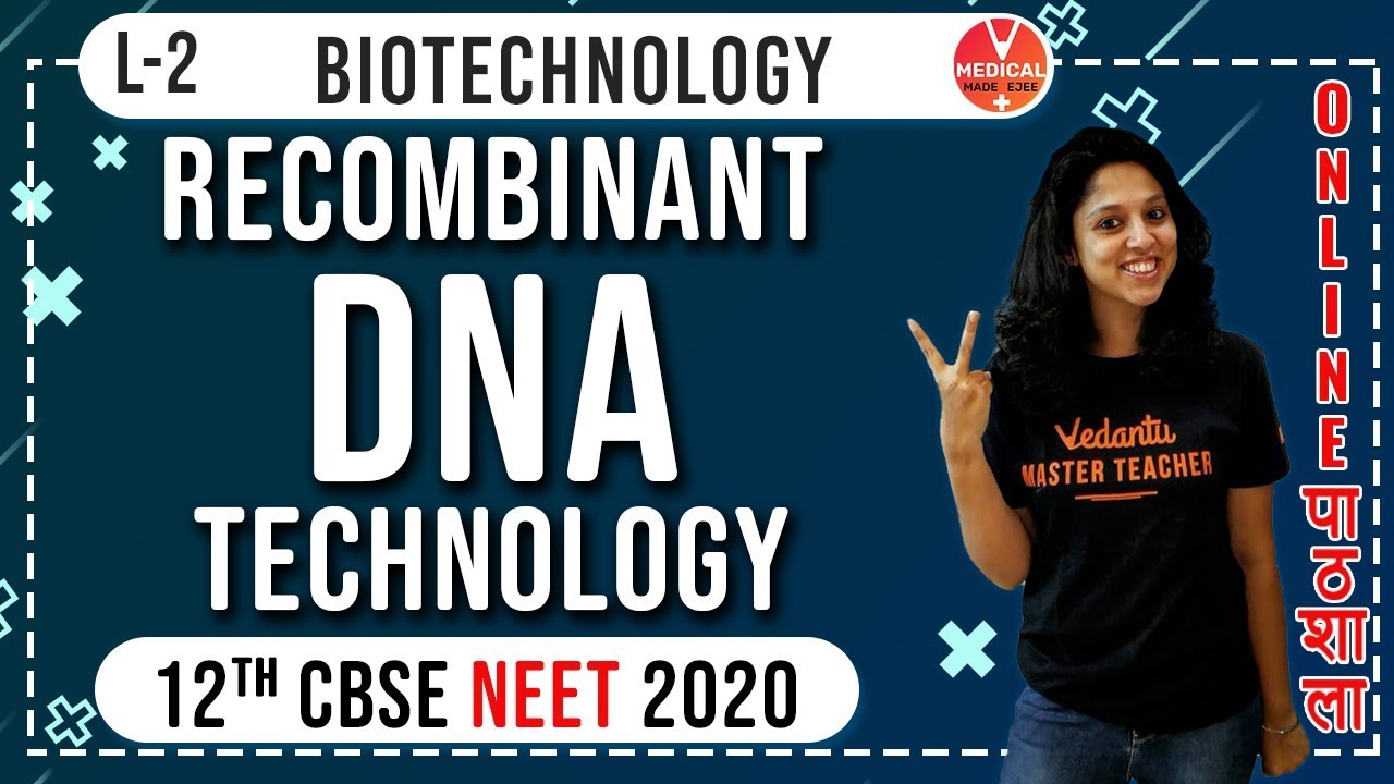 Neet Biology Biotechnology 2 DNA Technology Vedantu