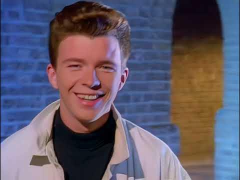 rick astley never gonna give you up