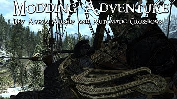 Skyrim, Modding Adventure: Dev Aveza Airship and Automatic Crossbows